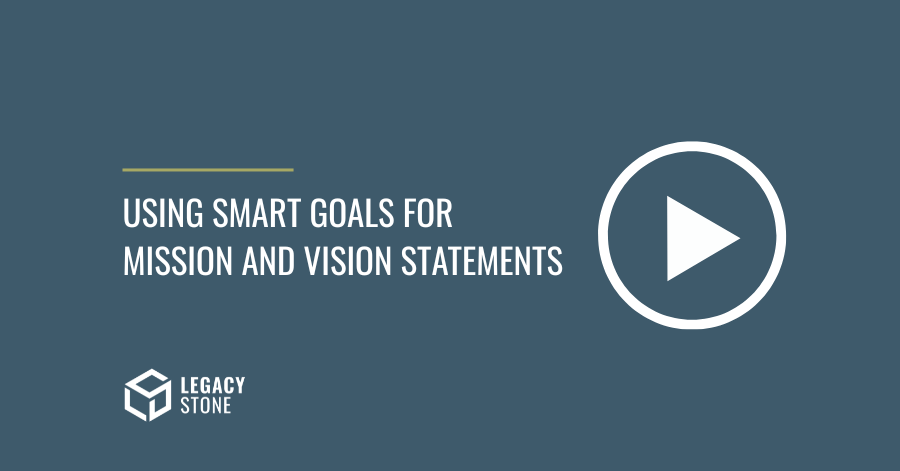 Using SMART Goals for Mission and Vision Statements