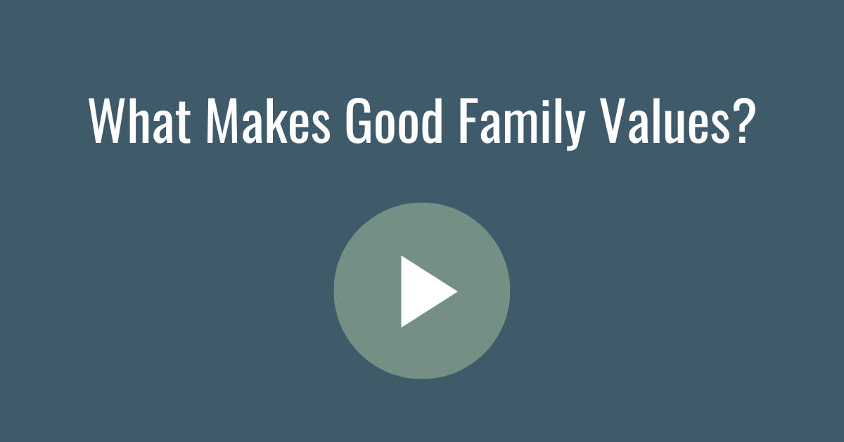 What Makes Good Family Values?